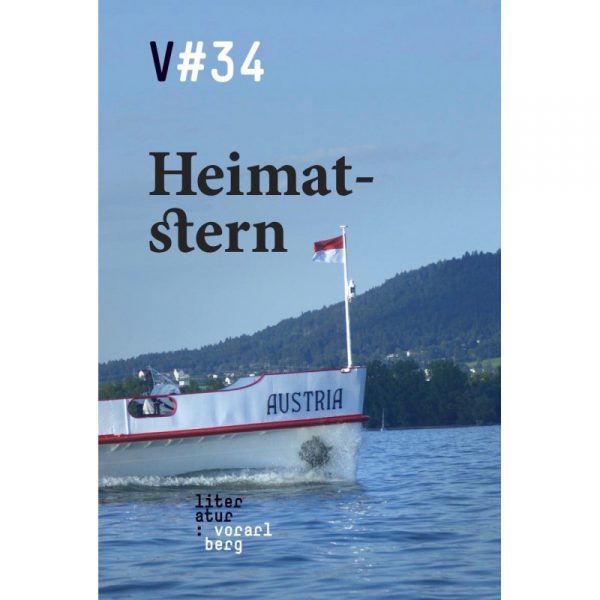 „V#34 Heimatstern“. Literatur Vorarlberg, Feldkirch, 208 Seiten, 24,90 Euro.