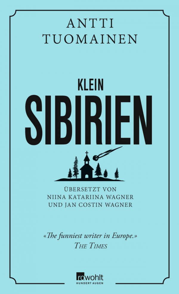 Antti Tuomainen. Klein-Sibirien, Rowohlt, 320 Seiten, 20,60 Euro.