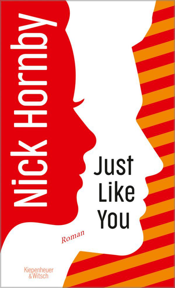 Nick Hornby. Just Like You. Kiepenheuer & Witsch, 384 Seiten, 22,90 Euro.